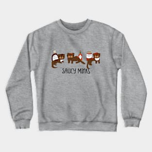 Saucy Minks Crewneck Sweatshirt